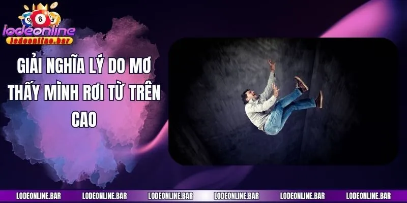 Giải nghĩa lý do mơ thấy mình rơi từ trên cao