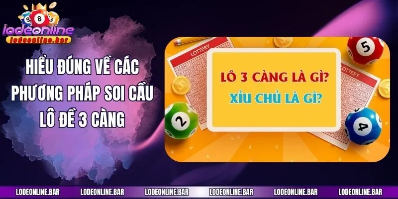 Hiểu đúng về các phương pháp soi cầu lô đề 3 càng