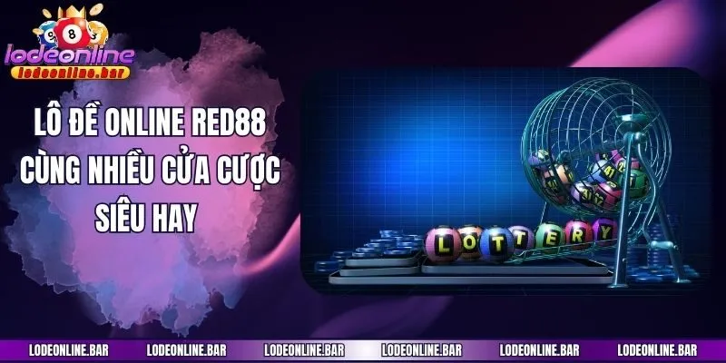 Lô đề online Red88 cùng nhiều cửa cược siêu hay