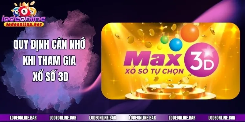 Quy định cần nhớ khi tham gia xổ số 3D