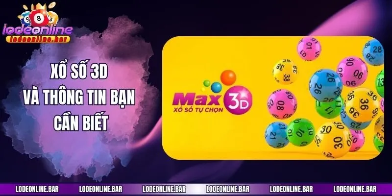 Xổ số 3D và thông tin bạn cần biết